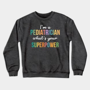 Pediatrician Superpower Crewneck Sweatshirt